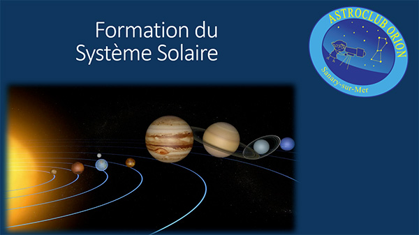 Les nouvelles du ciel et la formation du système solaire (1ère partie)