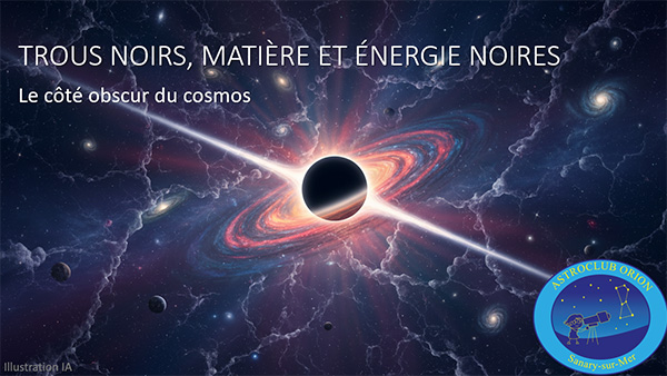 Les nouvelles du ciel et les trous noirs, quasars, matière et énergie noires